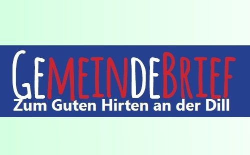 Gemeindebrief Zum Guten Hirten an der Dill katholisch an der Dill